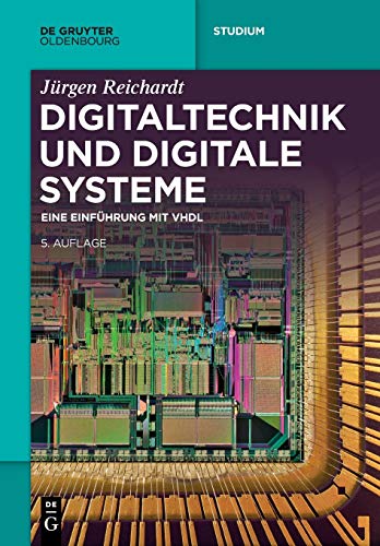 Digitaltechnik und digitale Systeme: Eine Einführung mit VHDL (De Gruyter Studium) von de Gruyter